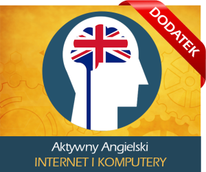 Aktywny Angielski - Internet i Komputery (rozszerzenie)